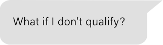 A speech bubble with the text "What if I don't qualify?" is featured. The speech bubble has a grey background and a green tail pointing towards the right, blending seamlessly into our New Slider for recruitment starting Sept 2024.